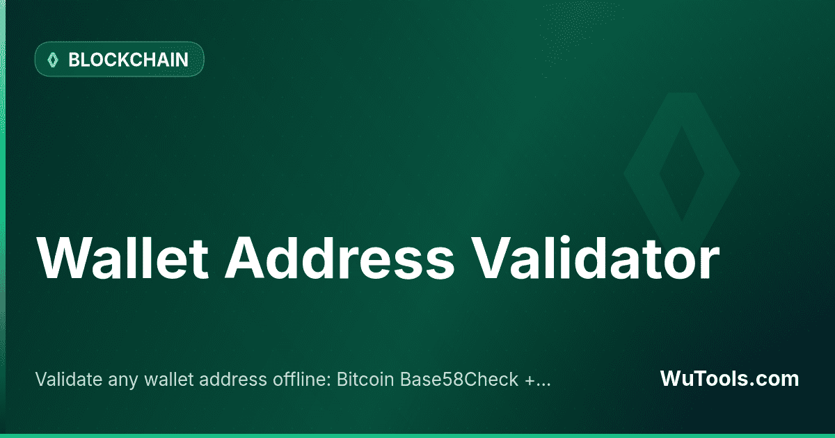 Wallet Address Validator — Validate any wallet address offline: Bitcoin Base58Check + Bech32, Ethereum EIP-55, Solana, Tron, Litecoin, Dogecoin, Ca