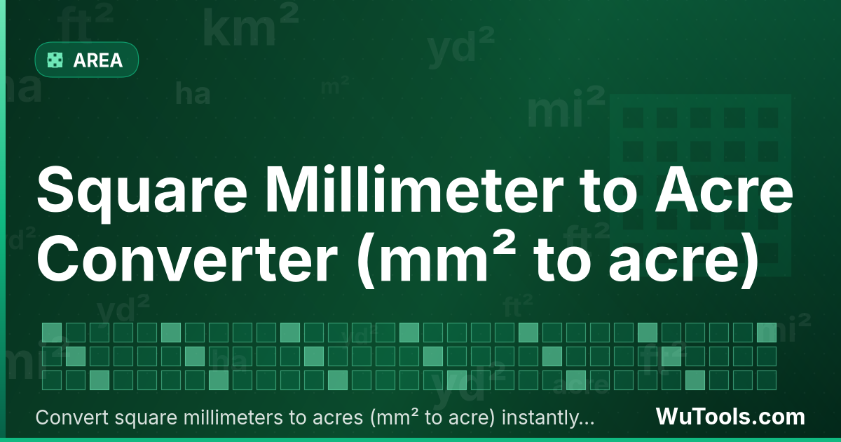 Conversor de Milímetro Quadrado para Acre — Converta milímetros quadrados para acres grátis. 1 mm² = 0 acre. Conversor preciso com fórmula, exemplos e tabela de con