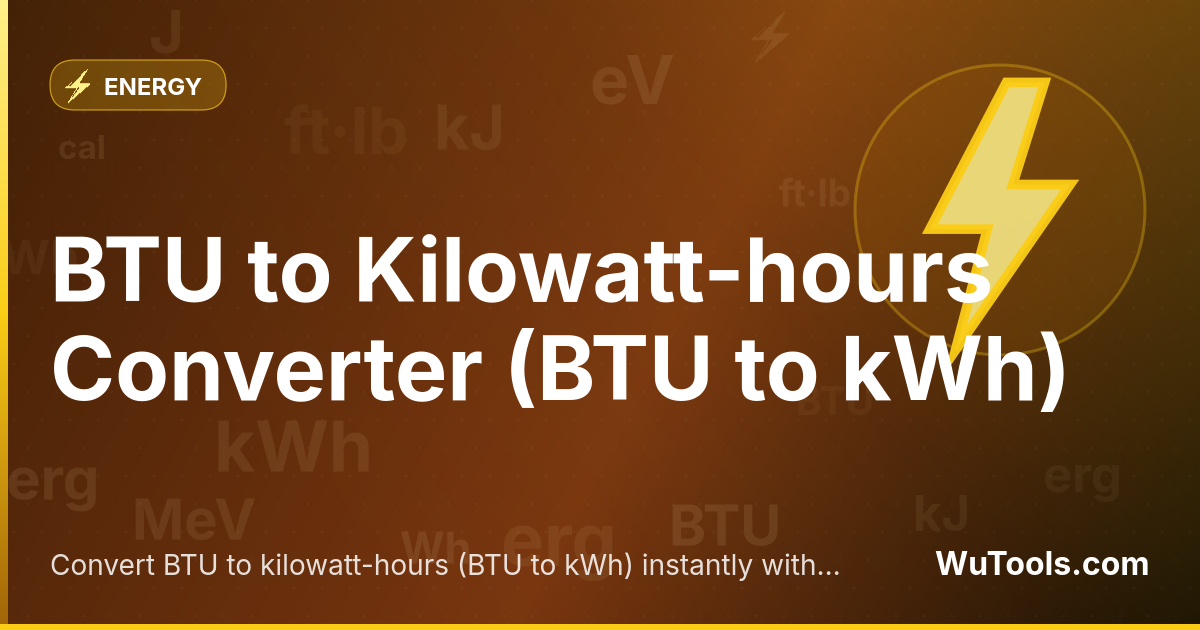 Conversor de BTU para Quilowatt-hora — Converta BTU para quilowatt-hora (BTU para kWh) instantaneamente com nosso conversor online gratuito. Resultados preciso