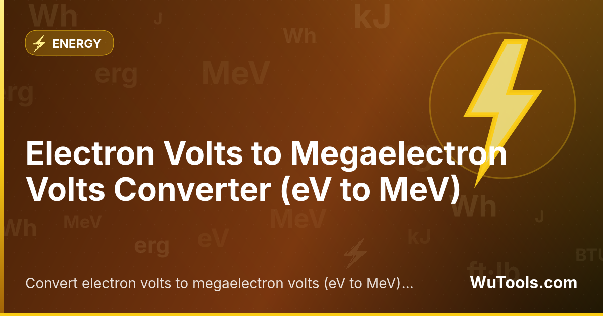 Conversor de Elétron-Volts para Megaelétron-Volts — Converta elétron-volts para megaelétron-volts (eV para MeV) instantaneamente com nosso conversor online gratuito. Result