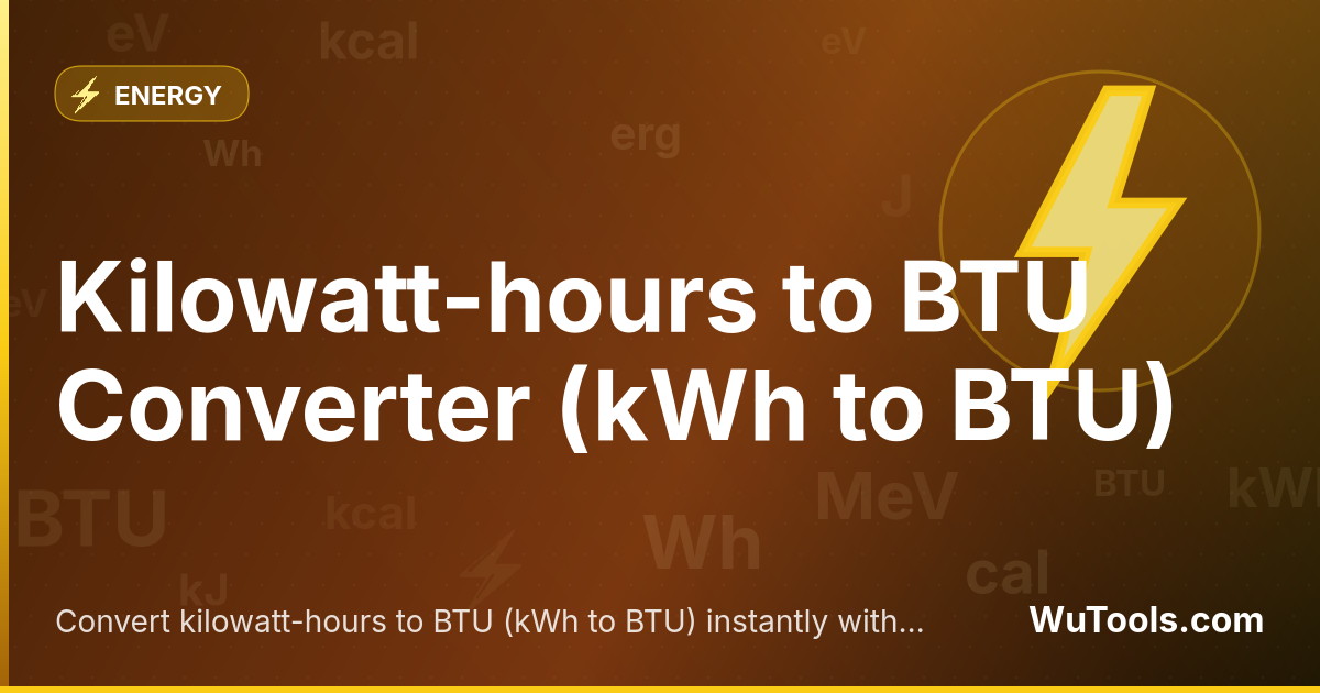 Kilowatt-hours to BTU Converter — Convert kilowatt-hours to BTU (kWh to BTU) instantly with our free online converter. Accurate results with decimal preci
