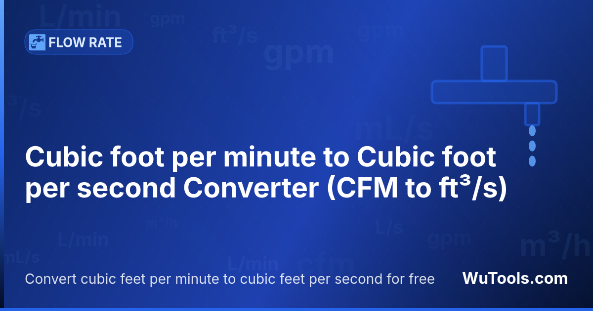 Conversor de Pé cúbico por minuto para Pé cúbico por segundo — Converta pés cúbicos por minuto para pés cúbicos por segundo grátis. 1 CFM = 0.01666666666 ft³/s. Conversor preciso com