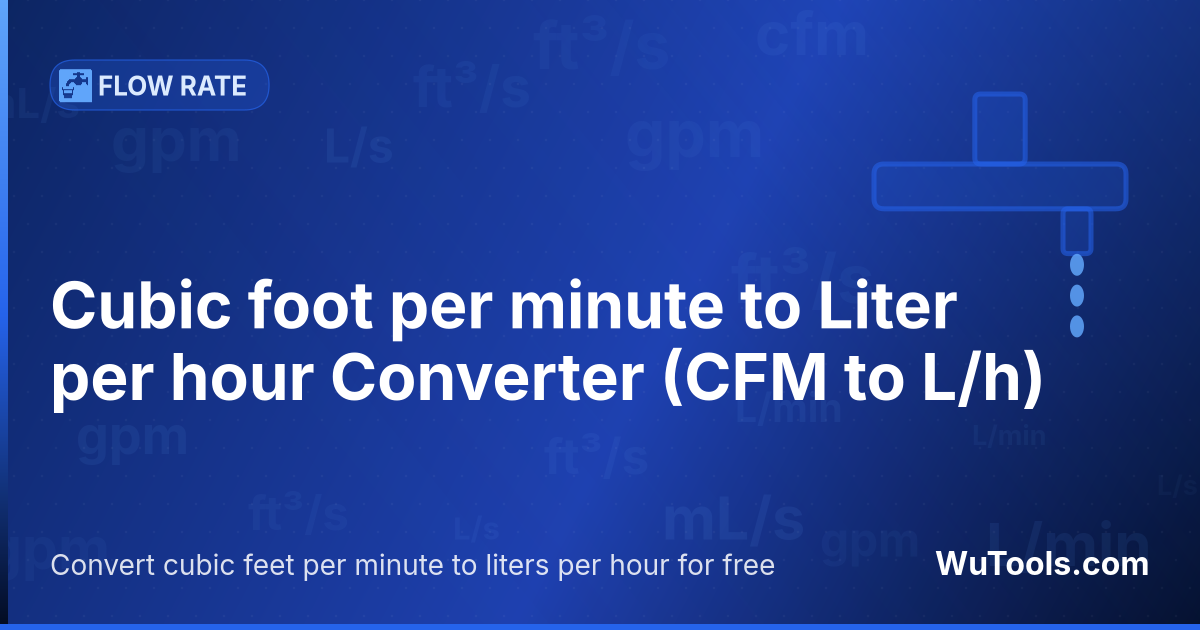 Conversor de Pé cúbico por minuto para Litro por hora — Converta pés cúbicos por minuto para litros por hora grátis. 1 CFM = 1699.010794799999 L/h. Conversor preciso com fórmul