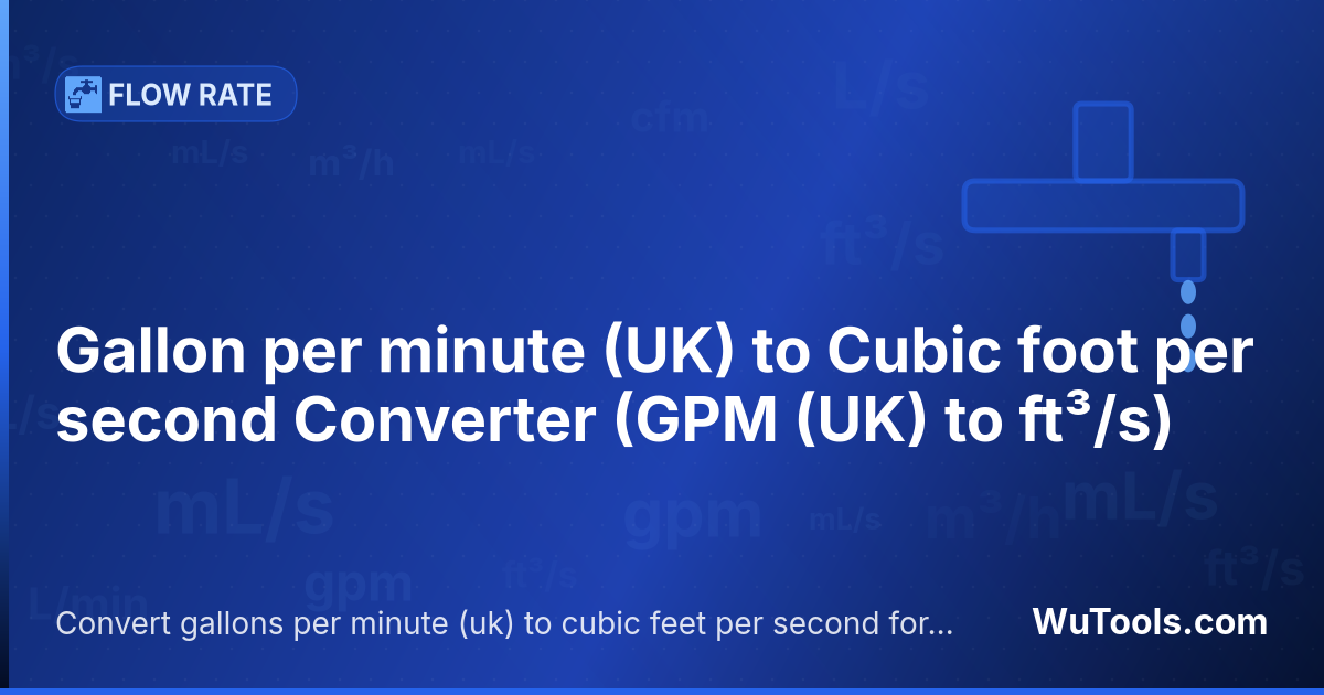 Conversor de Galão por minuto (UK) para Pé cúbico por segundo — Converta galões por minuto (uk) para pés cúbicos por segundo grátis. 1 GPM (UK) = 0.002675727554 ft³/s. Conversor precis