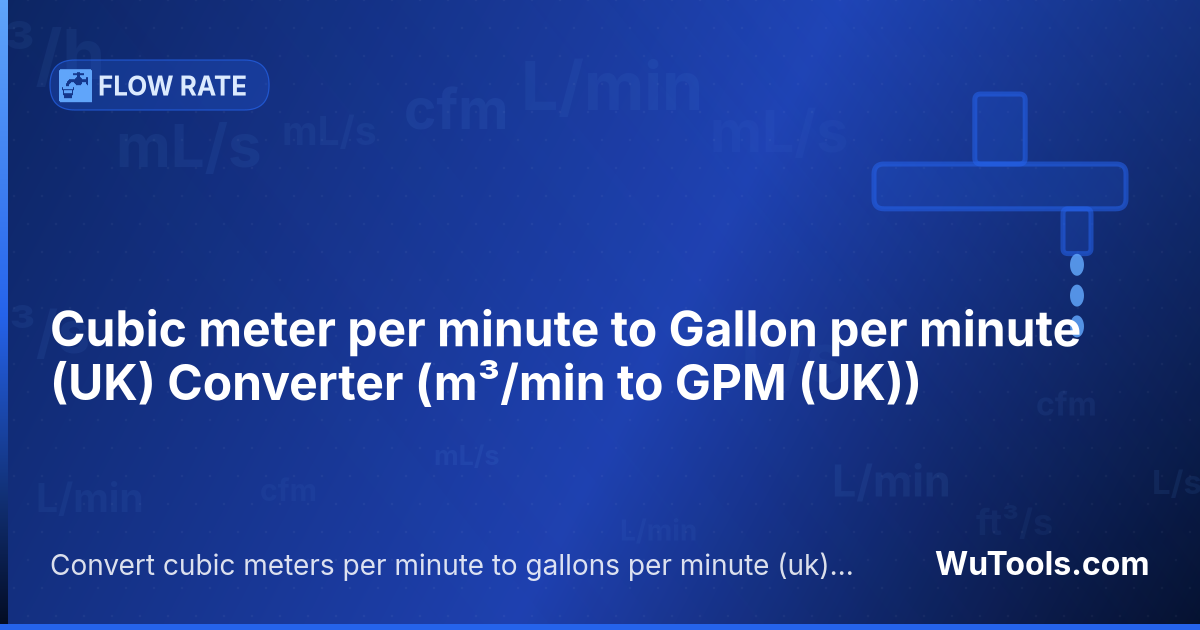 Conversor de Metro cúbico por minuto para Galão por minuto (UK) — Converta metros cúbicos por minuto para galões por minuto (uk) grátis. 1 m³/min = 219.969248299087 GPM (UK). Conversor p