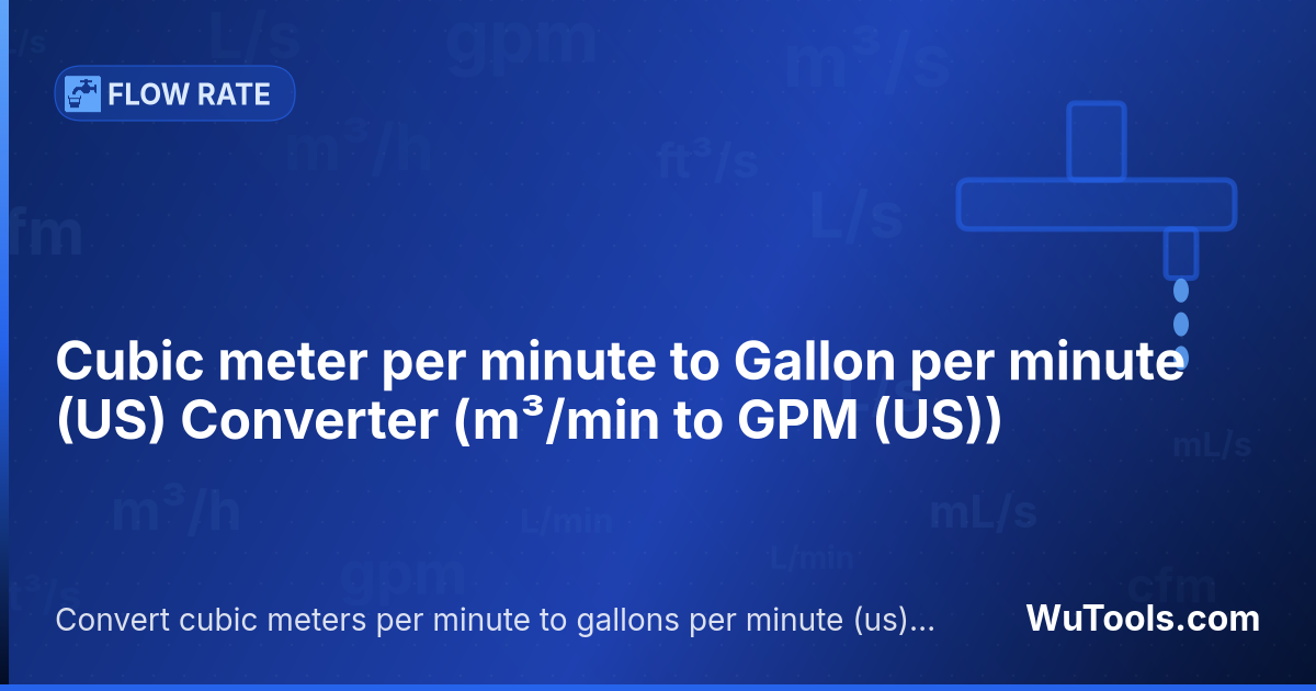 Conversor de Metro cúbico por minuto para Galão por minuto (US) — Converta metros cúbicos por minuto para galões por minuto (us) grátis. 1 m³/min = 264.172052358149 GPM (US). Conversor p