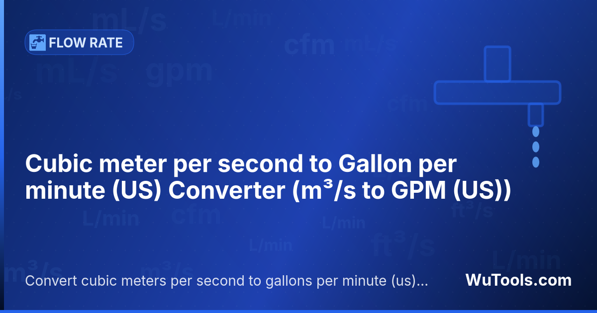 Conversor de Metro cúbico por segundo para Galão por minuto (US) — Converta metros cúbicos por segundo para galões por minuto (us) grátis. 1 m³/s = 15850.323141488903 GPM (US). Conversor