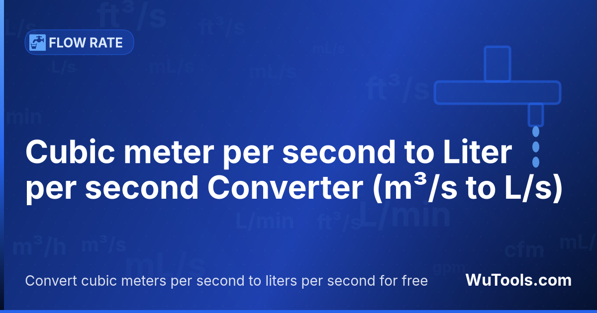 Cubic meter per second to Liter per second Converter — Convert cubic meters per second to liters per second for free. 1 m³/s = 1000 L/s. Accurate converter with formula, examp