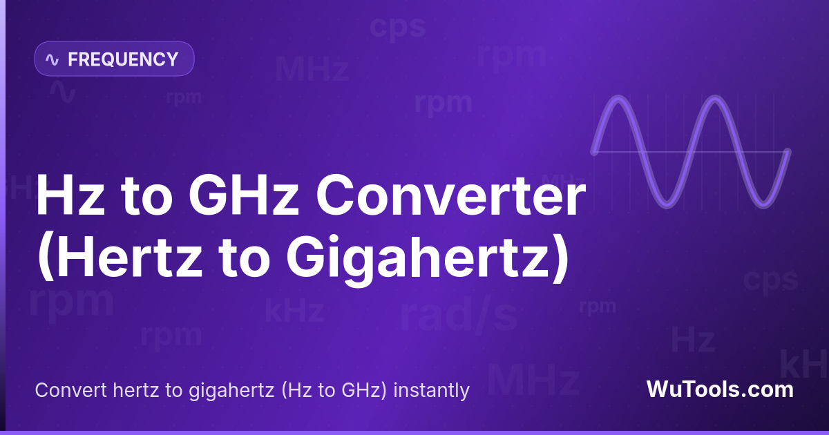Conversor de Hz para GHz — Converta hertz para gigahertz (Hz para GHz) instantaneamente. Conversão precisa de frequência de hertz para gigahertz pa
