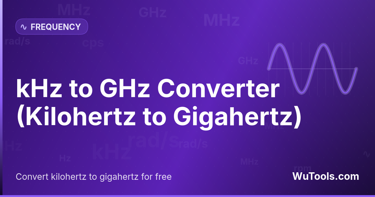 Chuyển đổi kHz sang GHz — Chuyển đổi kilohertz sang gigahertz (kHz sang GHz) tức thì: 1 GHz = 1,000,000 kHz. Cho radio, WiFi, đồng hồ CPU và kỹ th