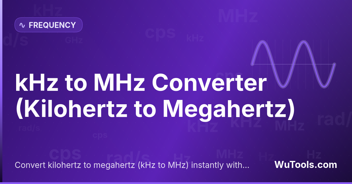 kHz to MHz Converter — Convert kilohertz to megahertz (kHz to MHz) instantly. Free online tool for AM radio, FM, shortwave, and RF engineering