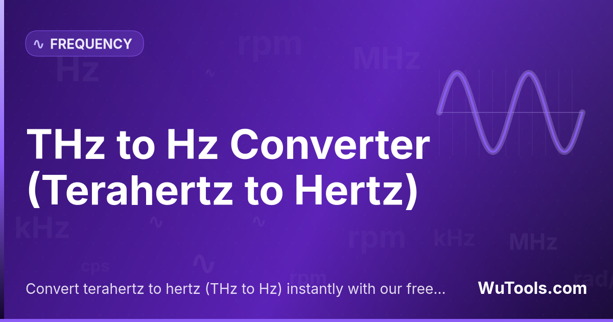 Conversor de THz para Hz — Converta terahertz para hertz (THz para Hz) instantaneamente com nosso conversor online gratuito. Para aplicações de fís