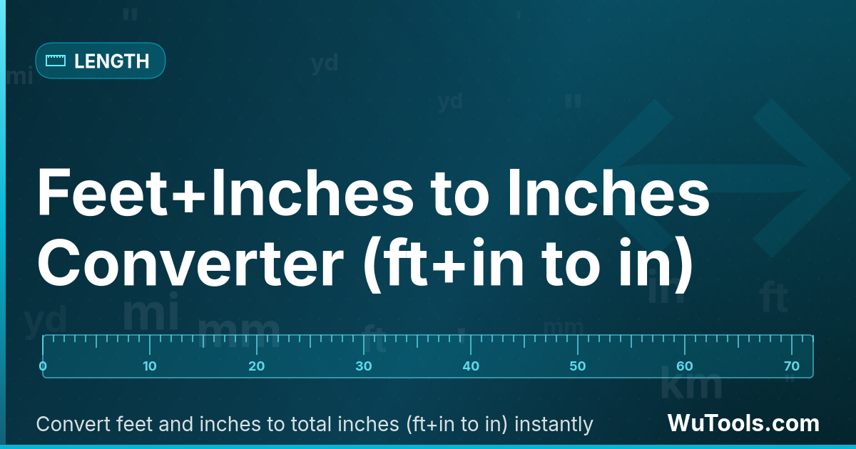 Chuyển đổi Feet+Inches sang Inch — Chuyển đổi feet và inches sang tổng inch (ft+in sang in) ngay lập tức. Hoàn hảo cho chuyển đổi chiều cao, đo lường xây d