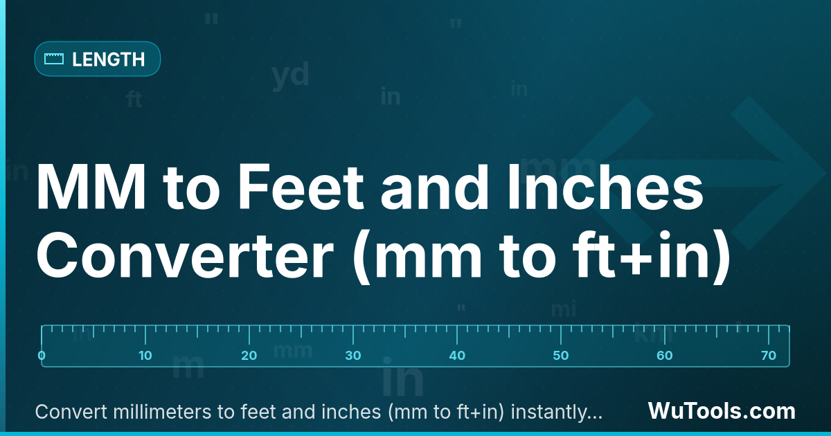MM to Feet and Inches Converter — Convert millimeters to feet and inches (mm to ft+in) instantly with our free online converter. Get accurate results in f