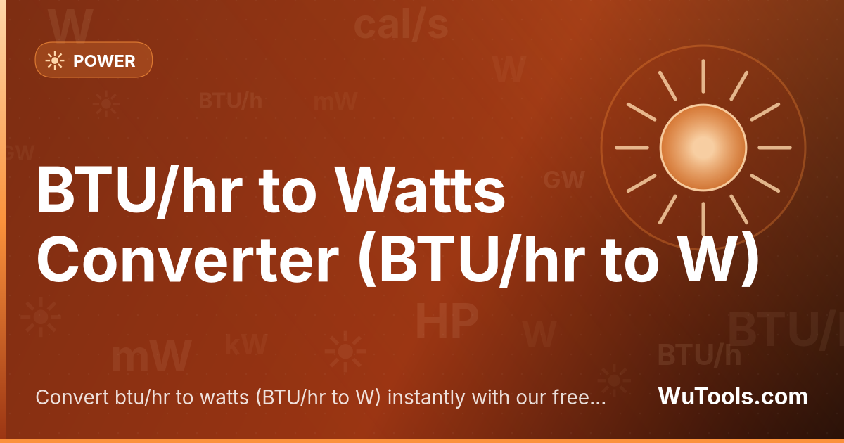 BTU/hr to Watts Converter — Convert BTU per hour to watts instantly: 1 BTU/hr = 0.29307107 W. Free BTU/hr to W calculator for HVAC sizing, AC capaci