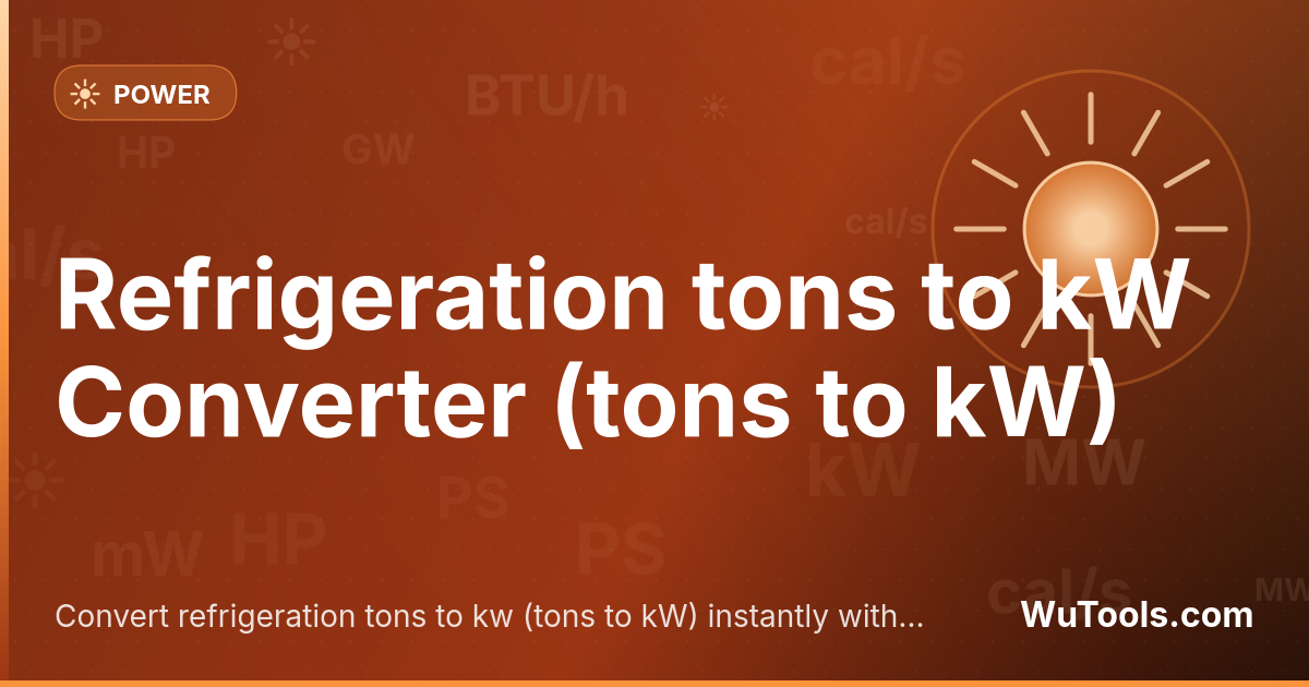 Refrigeration tons to kW Converter — Convert refrigeration tons to kw (tons to kW) instantly with our free online converter. Accurate results with decimal pr