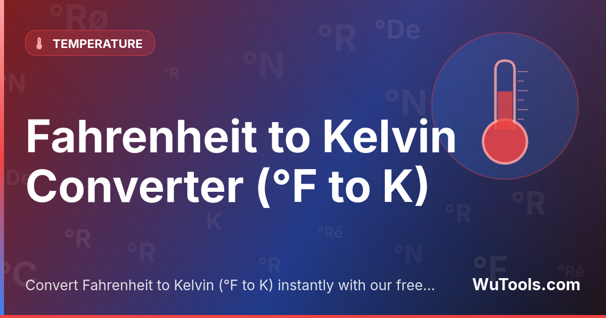 Fahrenheit to Kelvin Converter — Convert Fahrenheit to Kelvin instantly: K = (°F − 32) × 5/9 + 273.15. Free °F to K calculator with absolute-zero awarene