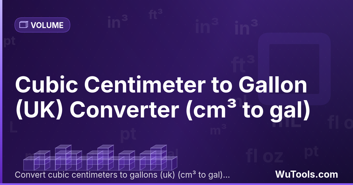 Centímetro Cúbico para Galão (Reino Unido) — Converta centímetros cúbicos para galões (reino unido) grátis. 1 cm³ = 0.00021997 gal. Conversor preciso com fórmula, ex