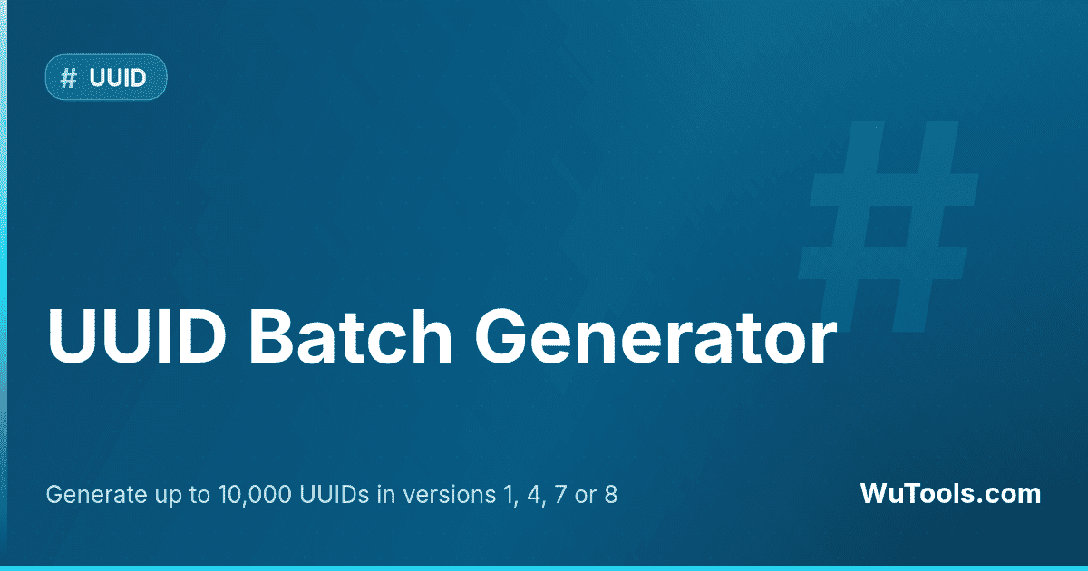 UUID Batch Generator — Generate up to 10,000 UUIDs in versions 1, 4, 7 or 8. Export as TXT, CSV, JSON or SQL INSERT VALUES. Time-ordered v7 for