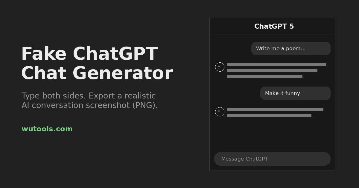 Gerador de Chat Falso do ChatGPT — Crie capturas falsas de conversas do ChatGPT: edite os dois lados, modo escuro, nome do modelo e exporte um PNG realista
